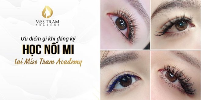 Những Ưu Điểm Khi Đăng Ký Học Nối Mi Tại Miss Tram Academy 2