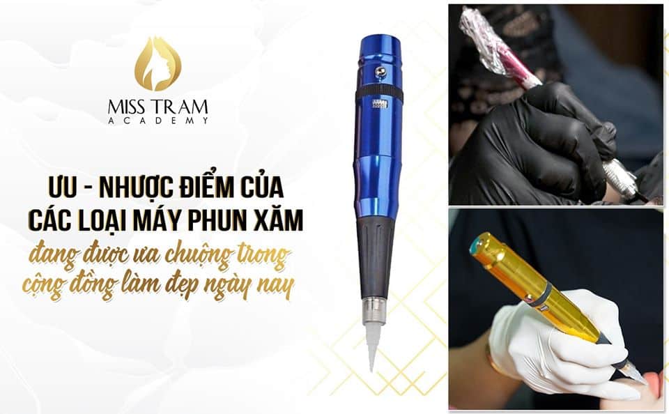 Ưu - Nhược Điểm Của Các Loại Máy Phun Xăm Hiện Nay 3