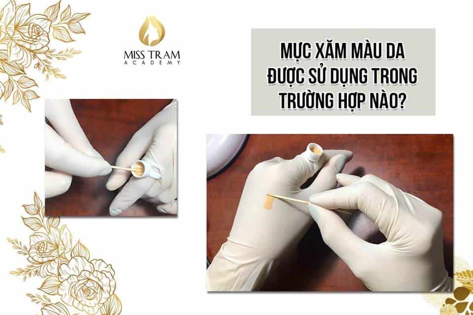 Mực Xăm Màu Da Được Sử Dụng Trong Trường Hợp Nào 3