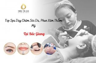 Top Cơ Sở Đào Tạo Chăm Sóc Da, Phun Xăm Thẩm Mỹ Tại Bắc Giang uy tín, giá rẻ chất lượng cao, bao việc làm