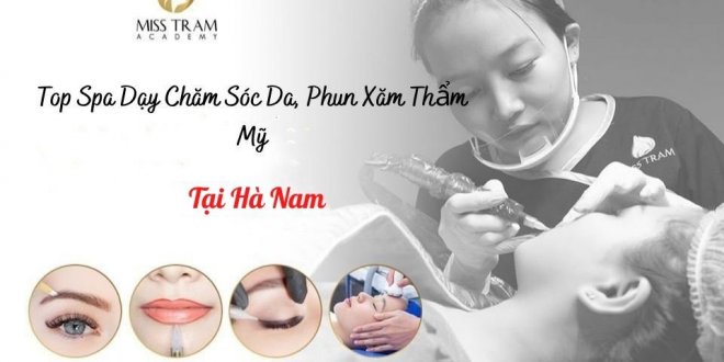 Top Spa Teaching in Ha Nam: Prestigious, high quality and best price Skin Care and Cosmetic Tattooing