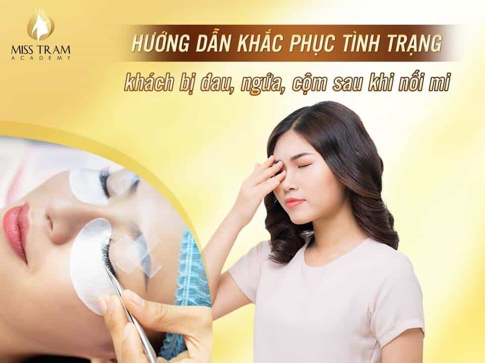 Hướng Dẫn Khắc Phục Tình Trạng Bị Đau, Ngứa, Cộm Sau Nối Mi 3