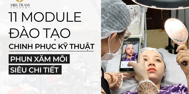 Khám Phá Chuyên Đề Phun Xăm Thẩm Mỹ Môi Tại Học Viện Đào Tạo Nghề Làm Đẹp Miss Tram: Từ Kiến Thức Cơ Bản Đến Kỹ Thuật Chuyên Sâu 4